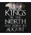 Kings in the North August