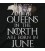 Queens in the North June